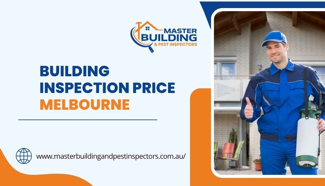 Smart Buying Decisions: Understanding Building Inspection Price Melbourne